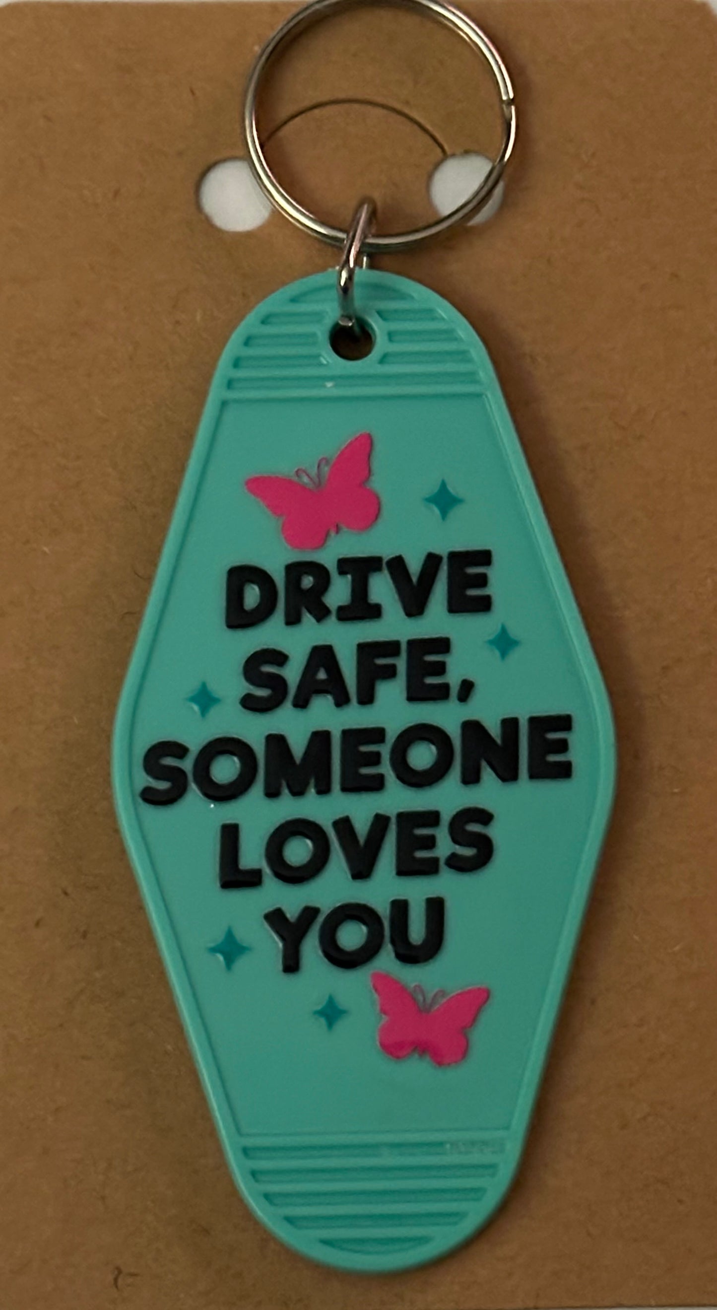 Drive safe someone loves you keychain